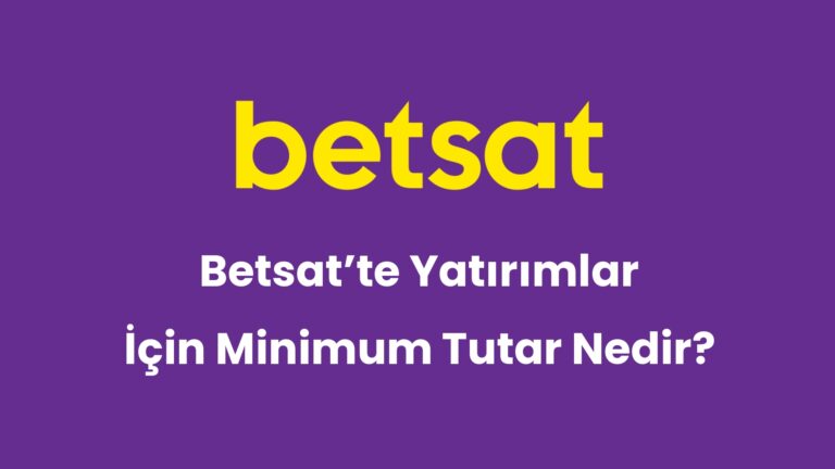 Betsat’te Yatırımlar İçin Minimum Tutar Nedir?